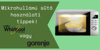 mikrohullámú sütő funkciók és tippek