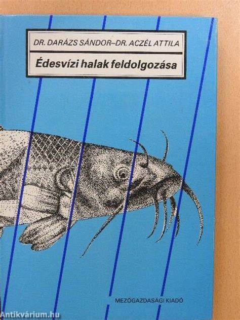 Halak feldolgozása és töltelékes módszerek