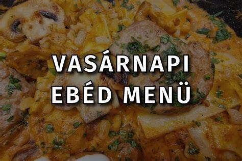vasárnapi ebéd budapest típusai